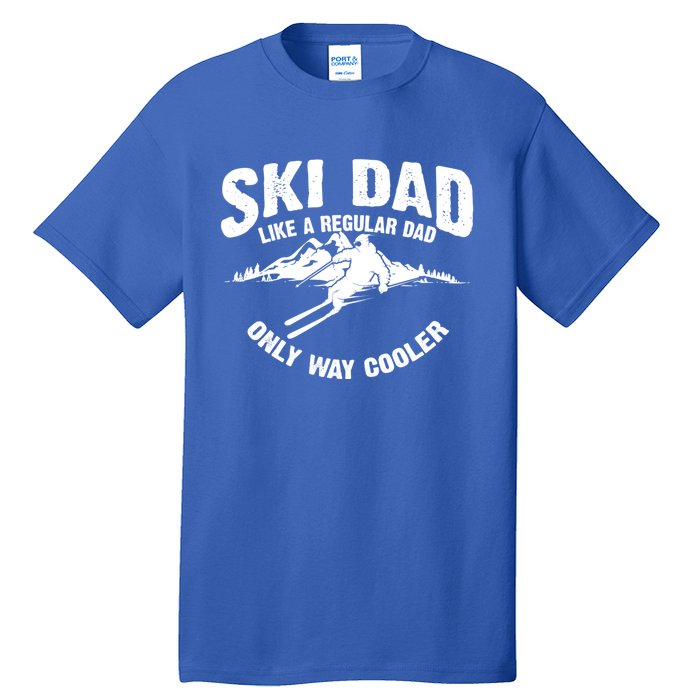 Funny Ski Dad Gift Skiers Cute Skiing Lovers Father's Day Gift Tall T-Shirt