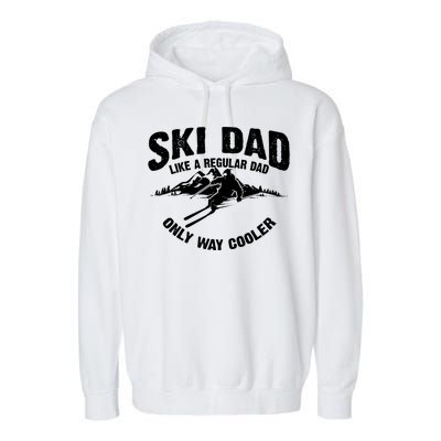 Funny Ski Dad Gift Skiers Cute Skiing Lovers Father's Day Gift Garment-Dyed Fleece Hoodie