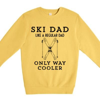 Funny Ski Dad Like A Regular Dad But More Cool Gift Premium Crewneck Sweatshirt