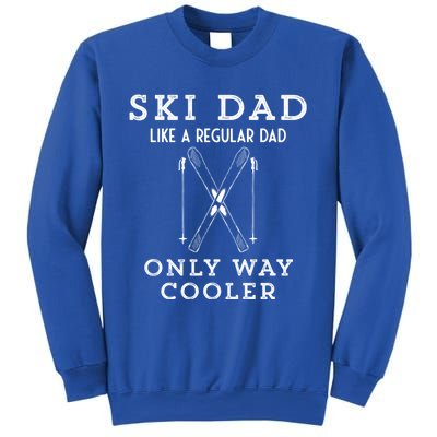 Funny Ski Dad Like A Regular Dad But More Cool Gift Sweatshirt