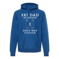 Funny Ski Dad Like A Regular Dad But More Cool Gift Premium Hoodie