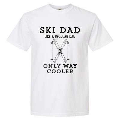 Funny Ski Dad Like A Regular Dad But More Cool Gift Garment-Dyed Heavyweight T-Shirt