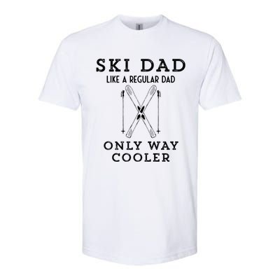 Funny Ski Dad Like A Regular Dad But More Cool Gift Softstyle CVC T-Shirt