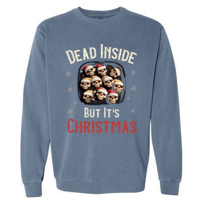 Funny Sarcastic Dead Inside But ItS Christmas Skull Cookies Gift Garment-Dyed Sweatshirt