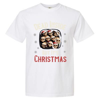 Funny Sarcastic Dead Inside But ItS Christmas Skull Cookies Gift Garment-Dyed Heavyweight T-Shirt