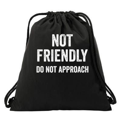 Funny Sarcastic Design Great Gift Not Friendly Do Not Approach  Drawstring Bag