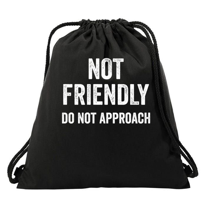 Funny Sarcastic Design Great Gift Not Friendly Do Not Approach  Drawstring Bag