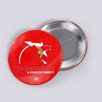 Florida State DeSantisLand A State Of Liberty Button