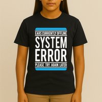 Funny System Error: Ears Currently Offline T-Shirt