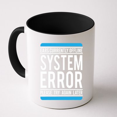 Funny System Error: Ears Currently Offline Coffee Mug