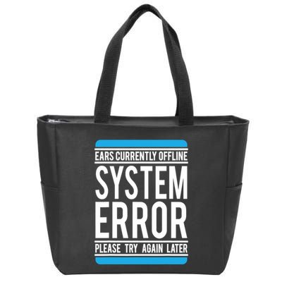 Funny System Error: Ears Currently Offline Zip Tote Bag