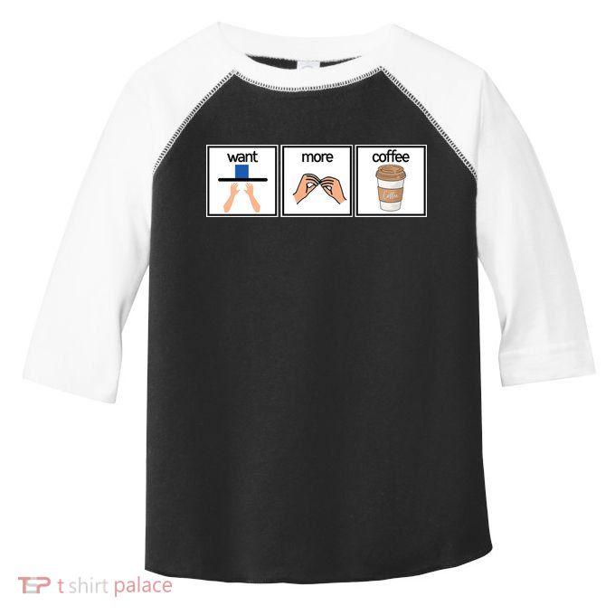 Funny Special Education Teacher Want More Coffee Toddler Fine Jersey T-Shirt