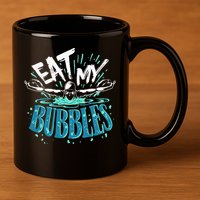 Funny Swimming Eat My Bubbles Swim Swimmer 11oz C Handle Ceramic Mug