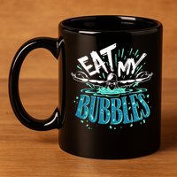 Funny Swimming Eat My Bubbles Swim Swimmer 11oz C Handle Ceramic Mug