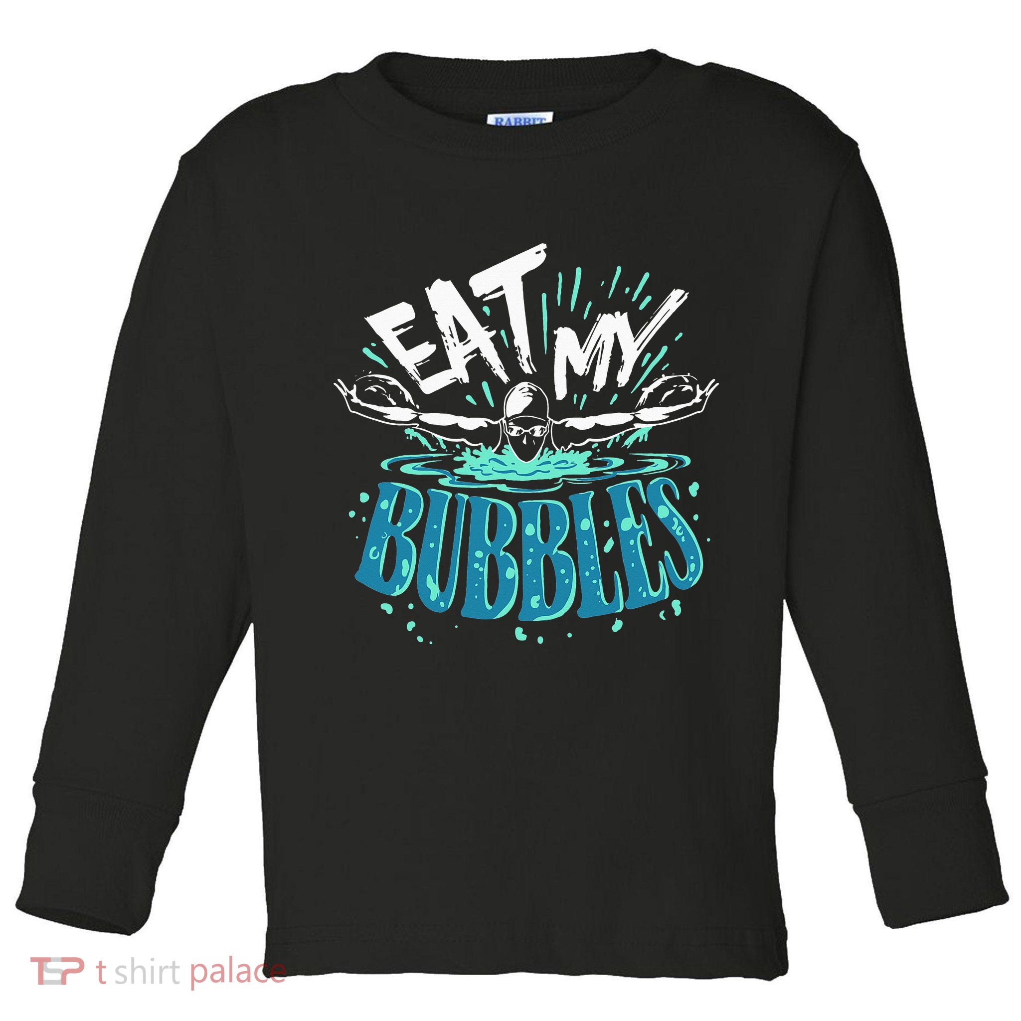 Funny Swimming Eat My Bubbles Swim Swimmer Toddler Long Sleeve Shirt