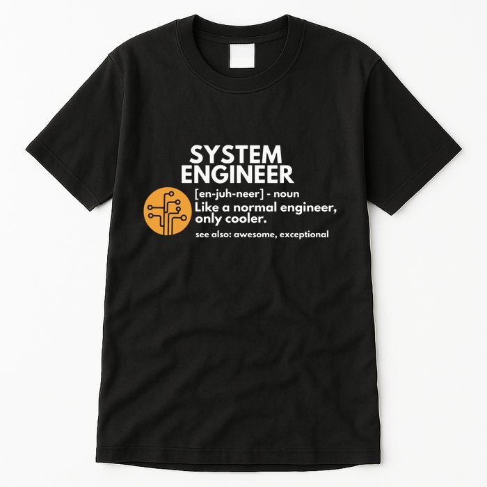 Funny System Engineer Definition Software Engineering Gift Tall T-Shirt