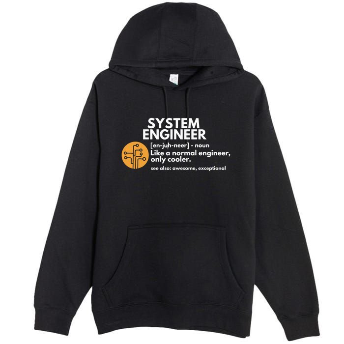 Funny System Engineer Definition Software Engineering Gift Premium Pullover Hoodie