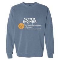 Funny System Engineer Definition Software Engineering Gift Garment-Dyed Sweatshirt
