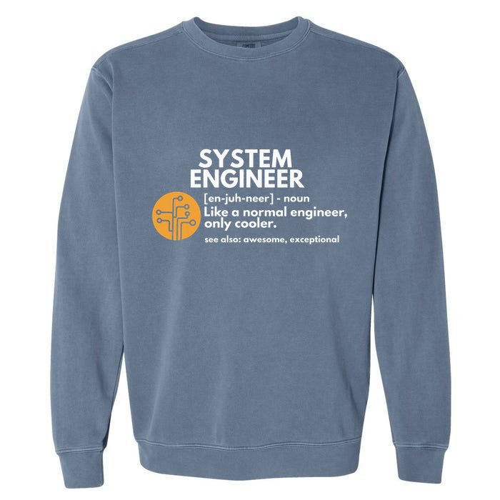 Funny System Engineer Definition Software Engineering Gift Garment-Dyed Sweatshirt