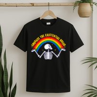 Funny Skeleton Embrace The Existential Dread T-Shirt