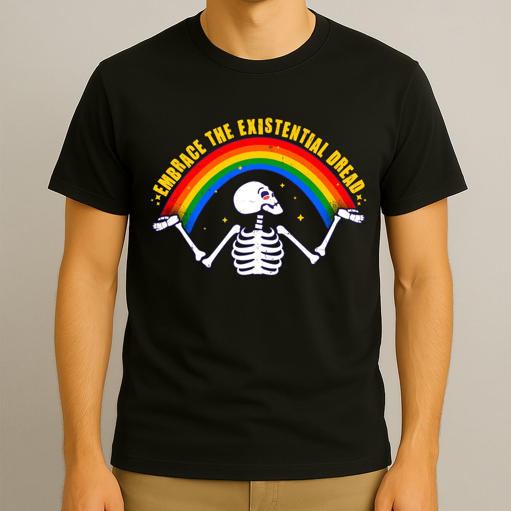 Funny Skeleton Embrace The Existential Dread T-Shirt