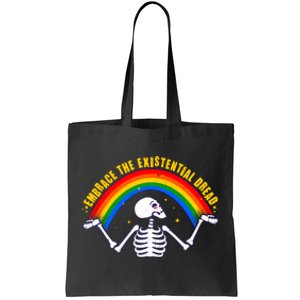 Funny Skeleton Embrace The Existential Dread Tote Bag