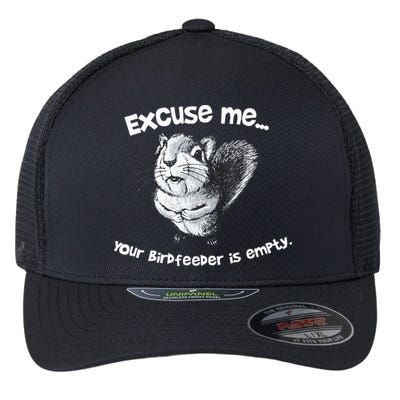 Funny Squirrel Excuse Me Your Birdfeeder Is Empty Flexfit Unipanel Trucker Cap
