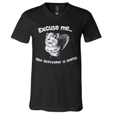 Funny Squirrel Excuse Me Your Birdfeeder Is Empty V-Neck T-Shirt