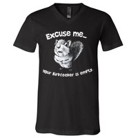 Funny Squirrel Excuse Me Your Birdfeeder Is Empty V-Neck T-Shirt