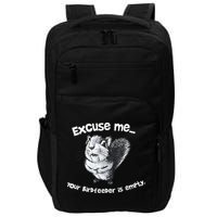 Funny Squirrel Excuse Me Your Birdfeeder Is Empty Impact Tech Backpack