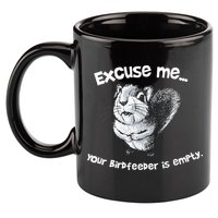 Funny Squirrel Excuse Me Your Birdfeeder Is Empty 11oz C Handle Ceramic Mug