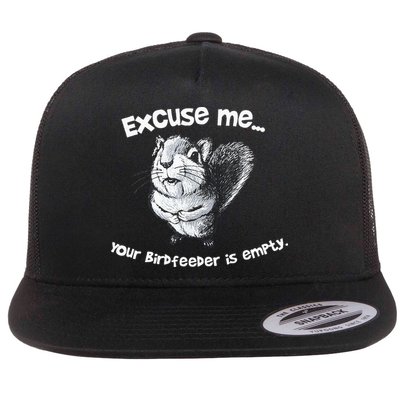 Funny Squirrel Excuse Me Your Birdfeeder Is Empty Flat Bill Trucker Hat