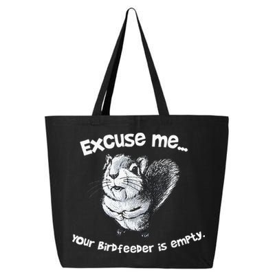 Funny Squirrel Excuse Me Your Birdfeeder Is Empty 25L Jumbo Tote