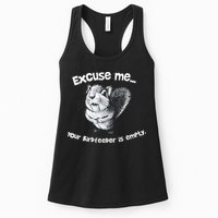 Funny Squirrel Excuse Me Your Birdfeeder Is Empty Womens Tank Top