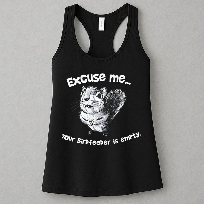 Funny Squirrel Excuse Me Your Birdfeeder Is Empty Womens Tank Top