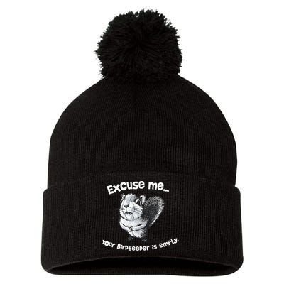 Funny Squirrel Excuse Me Your Birdfeeder Is Empty Pom Pom 12in Knit Beanie