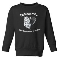 Funny Squirrel Excuse Me Your Birdfeeder Is Empty Toddler Sweatshirt