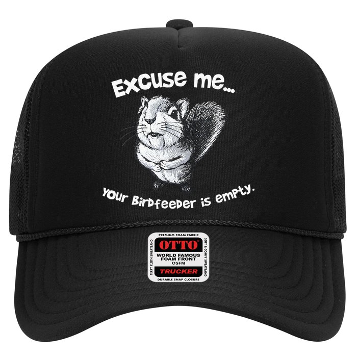 Funny Squirrel Excuse Me Your Birdfeeder Is Empty Trucker Hat