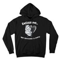 Funny Squirrel Excuse Me Your Birdfeeder Is Empty Tall Hoodie