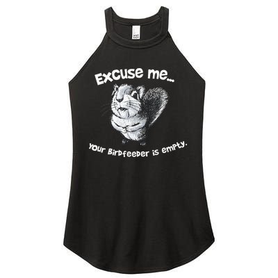 Funny Squirrel Excuse Me Your Birdfeeder Is Empty Women's Perfect Tri Rocker Tank