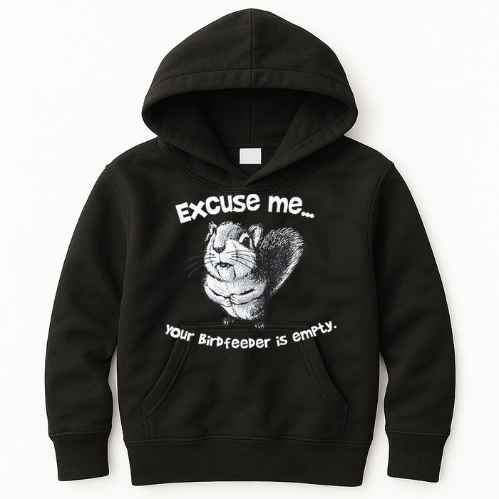 Funny Squirrel Excuse Me Your Birdfeeder Is Empty Kids Hoodie