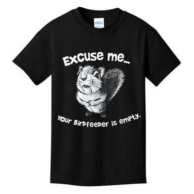 Funny Squirrel Excuse Me Your Birdfeeder Is Empty Kids T-Shirt