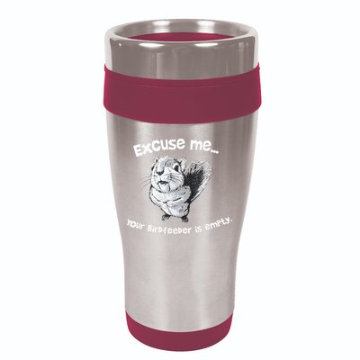 Funny Squirrel Excuse Me Your Birdfeeder Is Empty 16oz Travel Tumbler