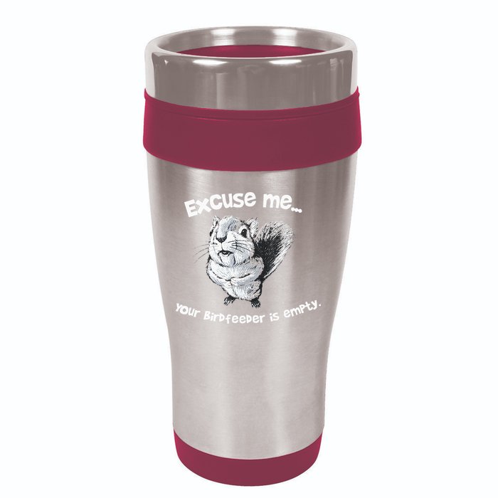 Funny Squirrel Excuse Me Your Birdfeeder Is Empty 16oz Travel Tumbler