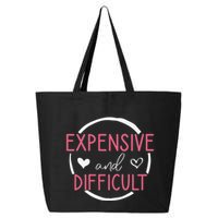 Funny Saying Expensive and Difficult Cute Heart 25L Jumbo Tote