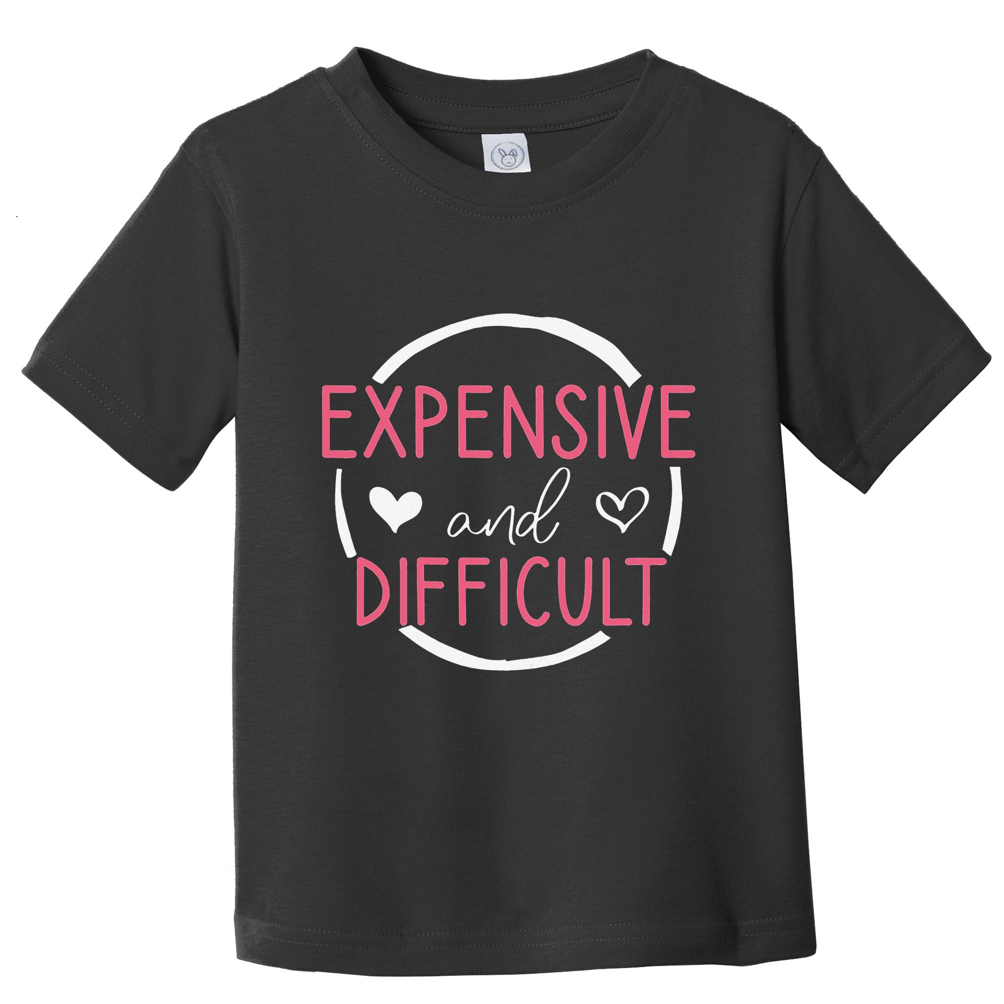 Funny Saying Expensive and Difficult Cute Heart Toddler T-Shirt