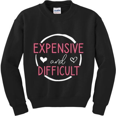 Funny Saying Expensive and Difficult Cute Heart Kids Sweatshirt