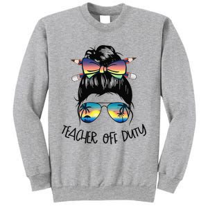 Funny Summer End Of School Year Teacher Off Duty Sweatshirt