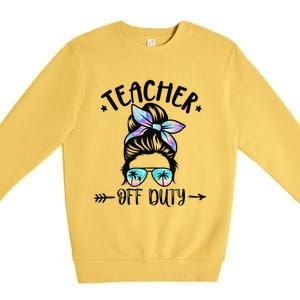 Funny Summer End Of School Year Teacher Off Duty Premium Crewneck Sweatshirt