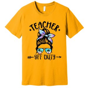 Funny Summer End Of School Year Teacher Off Duty Premium T-Shirt